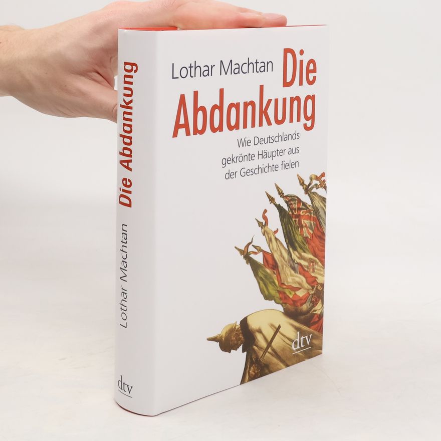 Lothar Machtan Die Abdankung