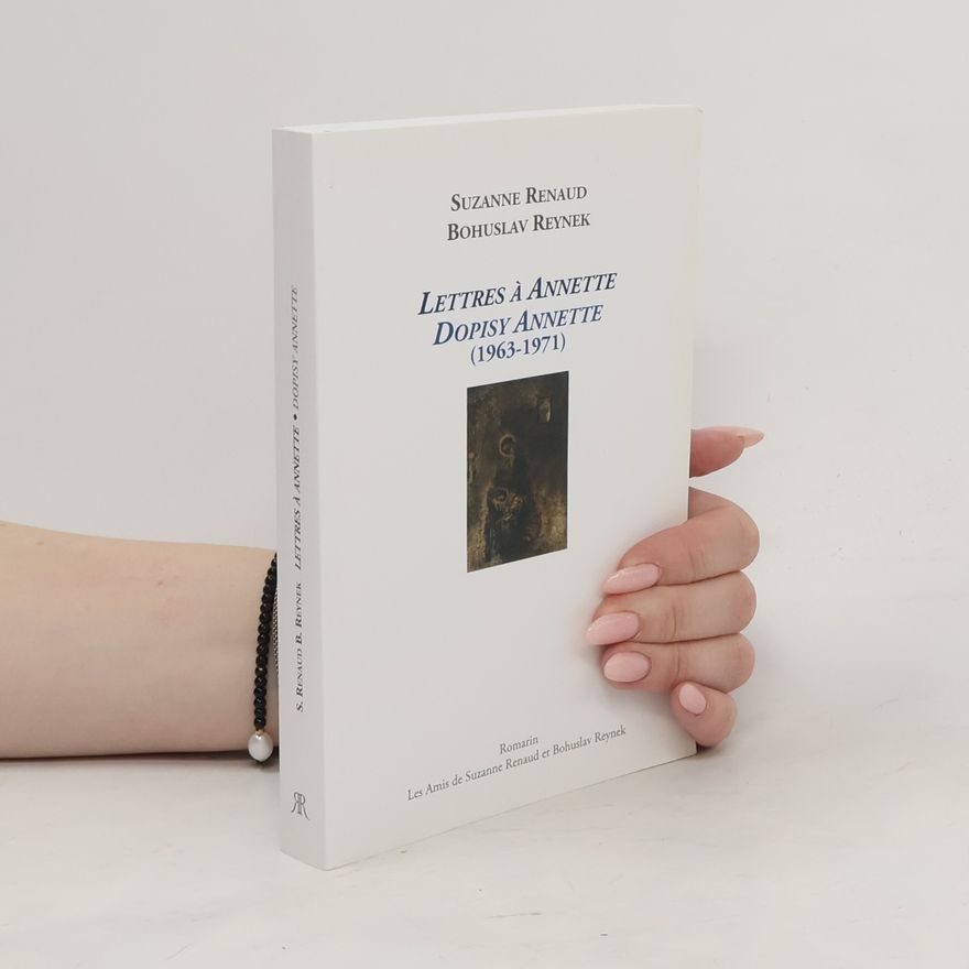 Bohuslav Reynek Lettres à Annette. Dopisy Anette (1963-1971)