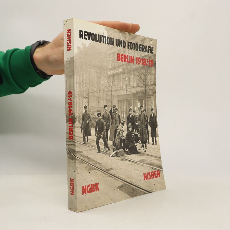 Andreas Hallen Revolution und Fotografie, Berlin 1918/19