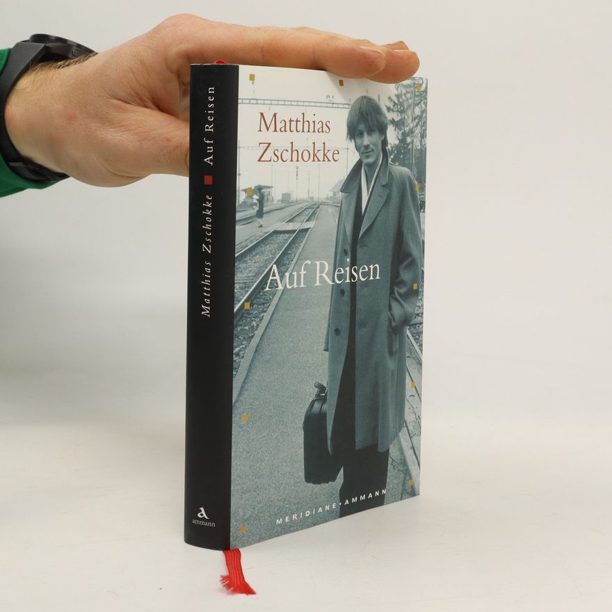 Matthias Zschokke Auf Reisen