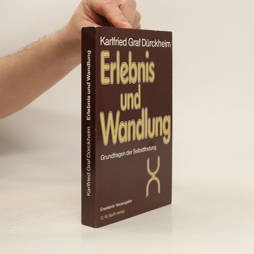 Karlfried Graf Dürckheim Erlebnis und Wandlung