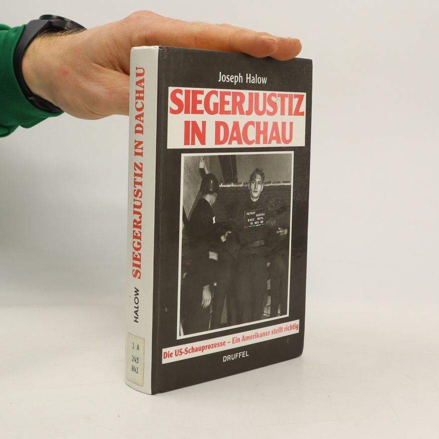 John Halow Siegerjustiz in Dachau
