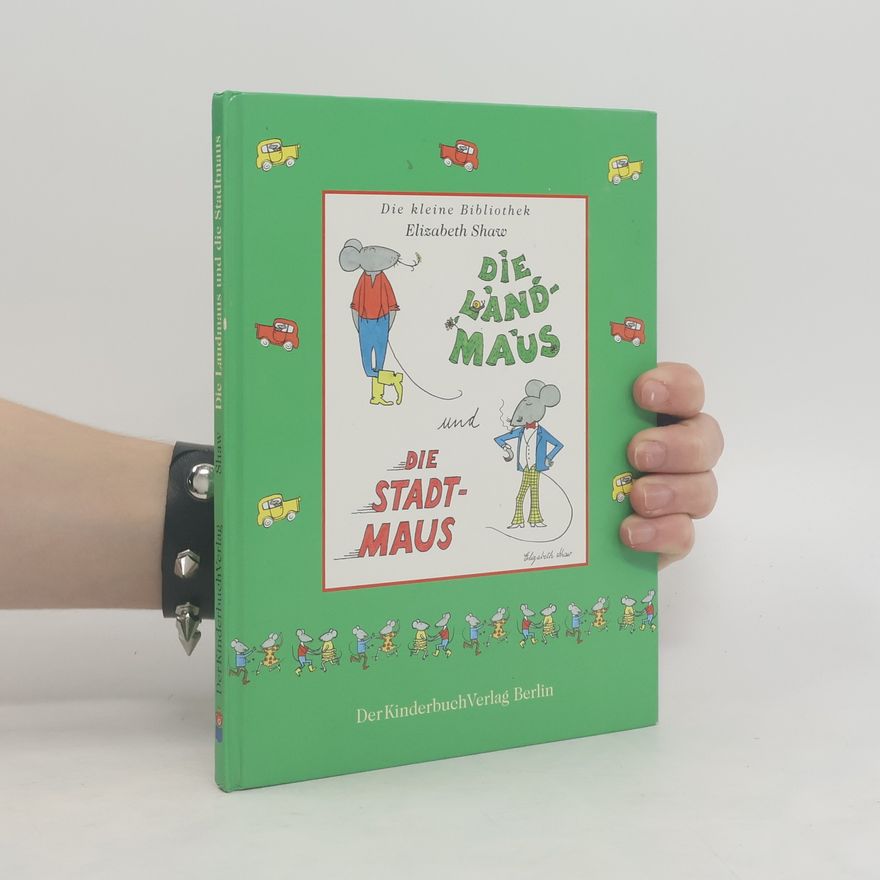 Elizabeth Shaw Die Landmaus und die Stadtmaus