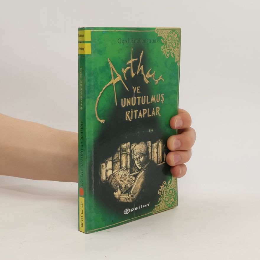 Gerd Ruebenstrunk Arthur ve unutulmuş kitaplar
