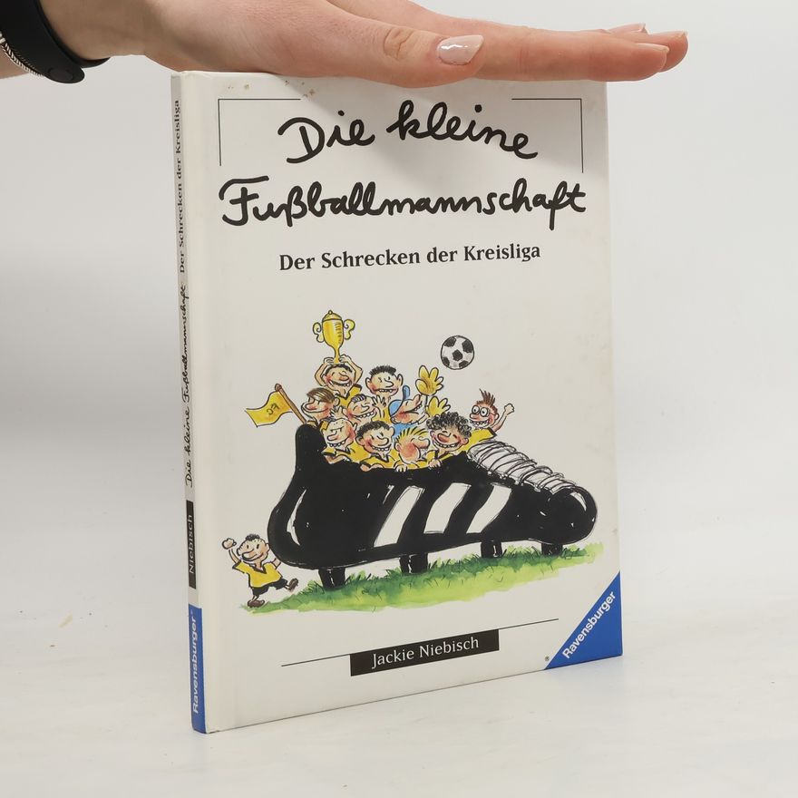 Jackie Niebisch Die kleine Fußballmannschaft