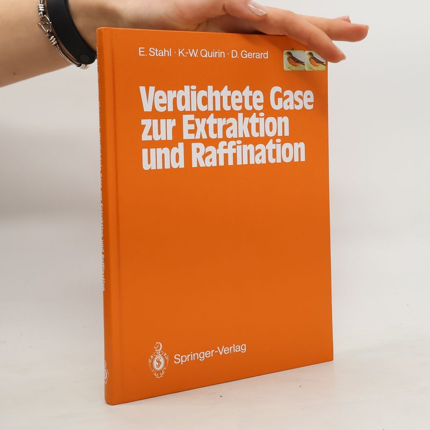 Egon Stahl Verdichtete Gase zur Extraktion und Raffination
