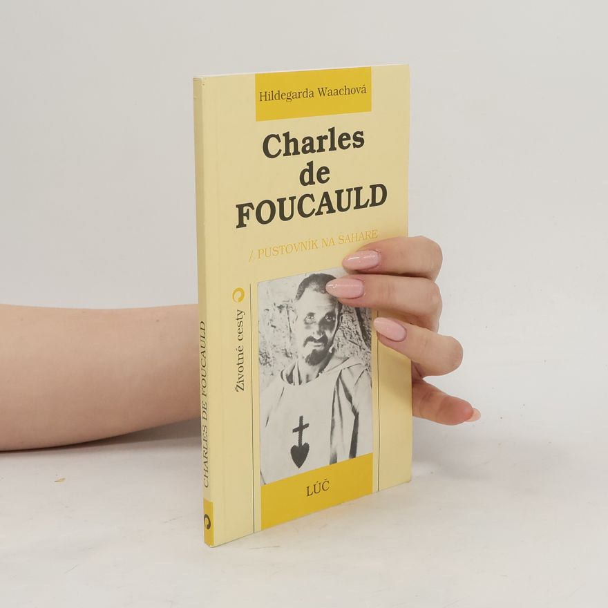 Hildegarda Waachová Charles de Foucauld. Pustovník na Sahare