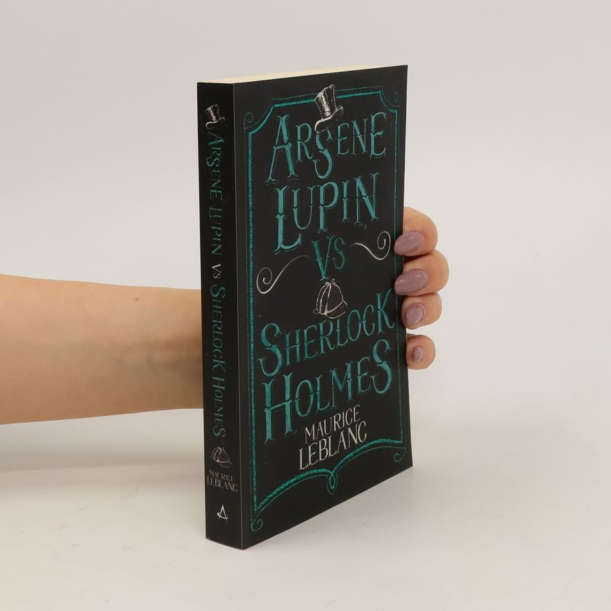 Maurice Leblanc Arsène Lupin vs Sherlock Holmes