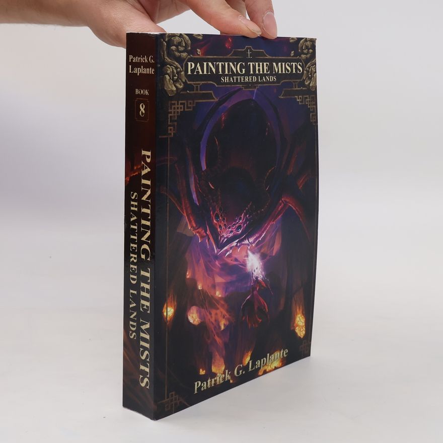 Patrick Laplante Shattered Lands: Book 8 of Painting the Mists