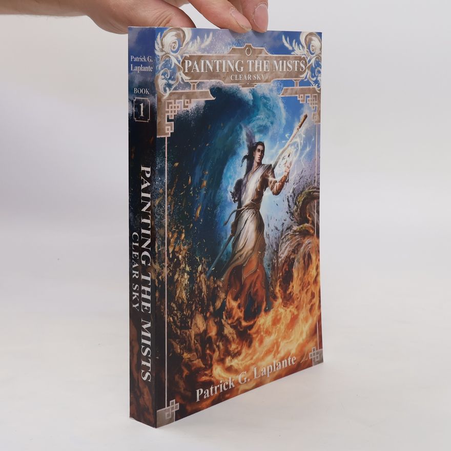 Patrick Laplante Clear Sky: Book 1 of Painting the Mists
