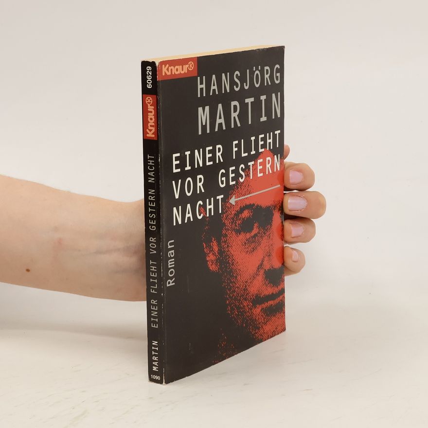 Hansjörg Martin Einer flieht vor gestern nacht