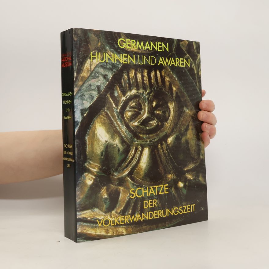 Autorenkollektiv Germanen, Hunnen und Awaren : Schätze der Völkerwanderungszeit