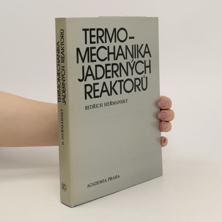 Bedřich Heřmanský Termomechanika jaderných reaktorů