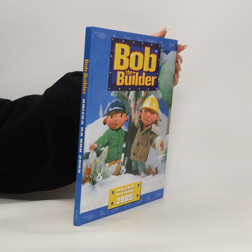 Olga Říhová Bob the Builder: knížka na rok 2005