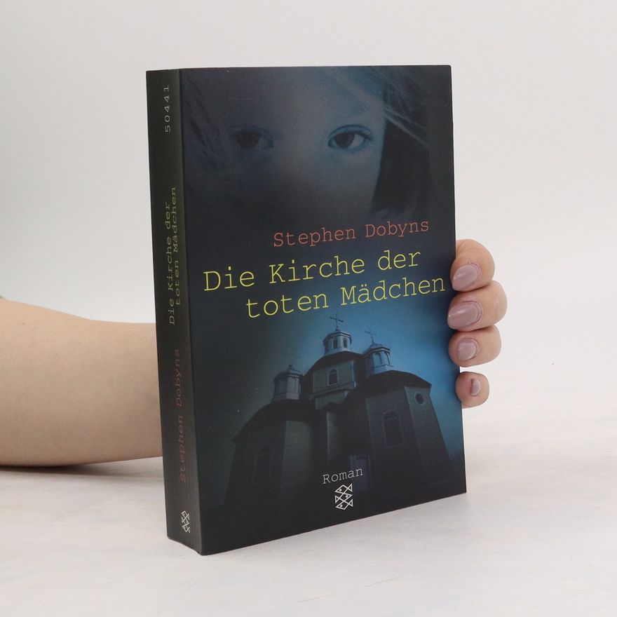 Stephen Dobyns Die Kirche der toten Mädchen