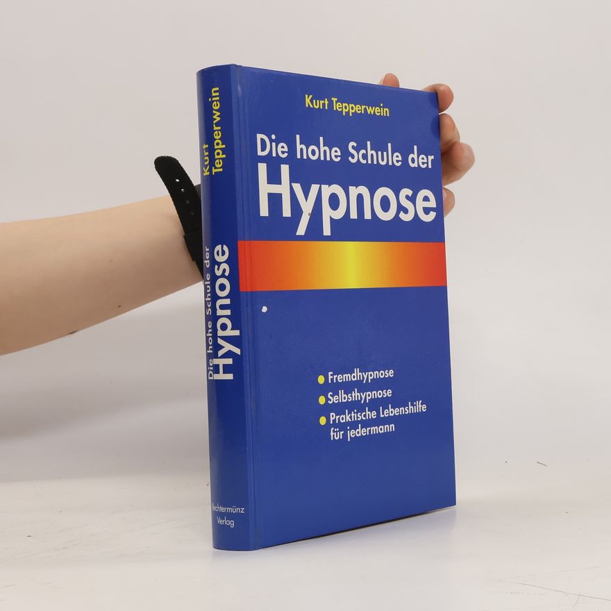 Kurt Tepperwein Die hohe Schule der Hypnose