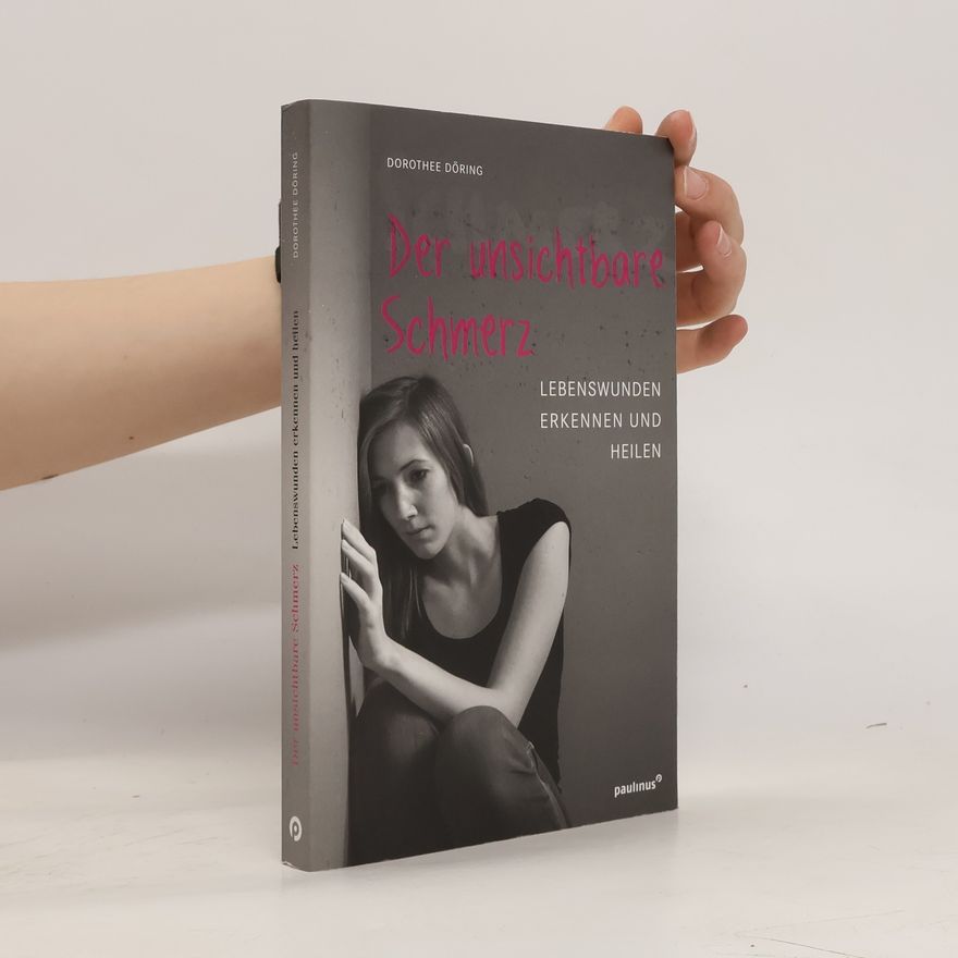 Dorothee Döring Der unsichtbare Schmerz