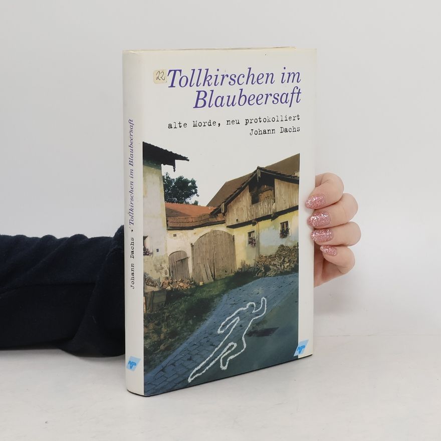 Johann Dachs Tollkirschen im Blaubeersaft
