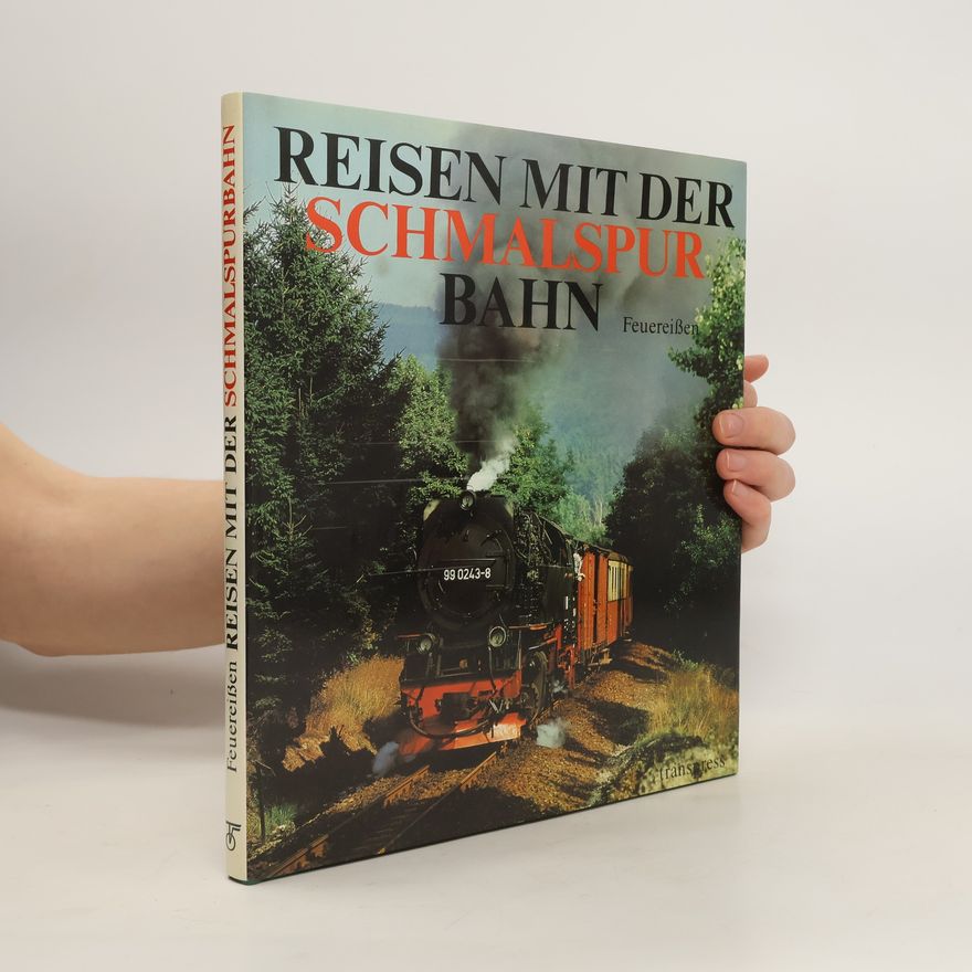 Günther Feuereissen Reisen mit der Schmalspurbahn