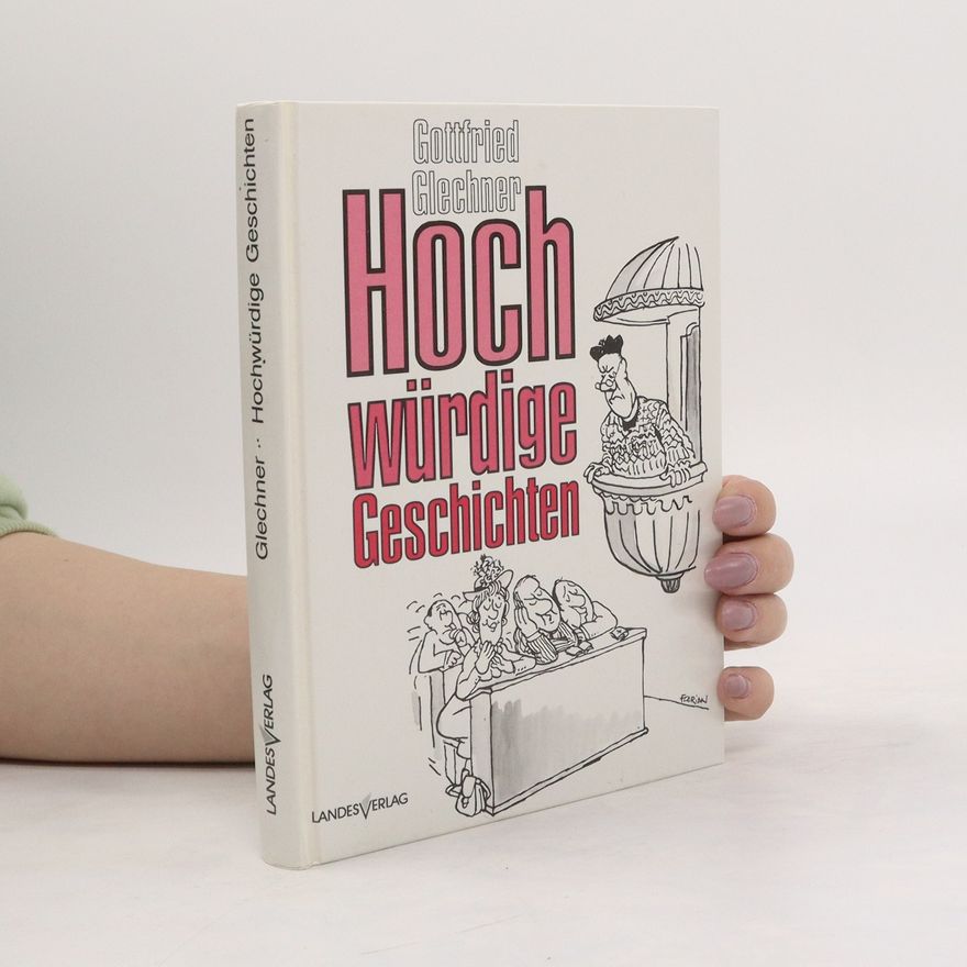 Gottfried Glechner Hochwürdige Geschichten