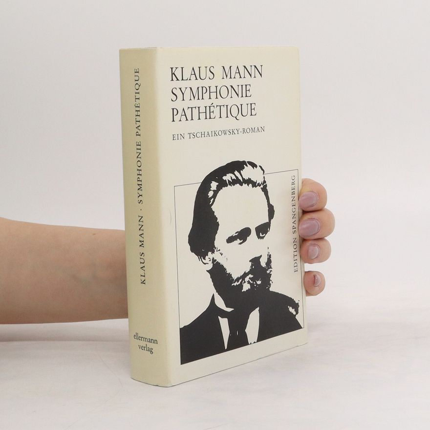 Klaus Mann Symphonie Pathétique. Ein Tschaikowsky-Roman
