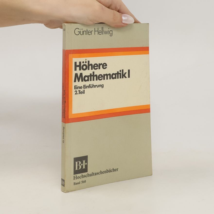 Günter Hellwig Höhere Mathematik I. Eine Einführung