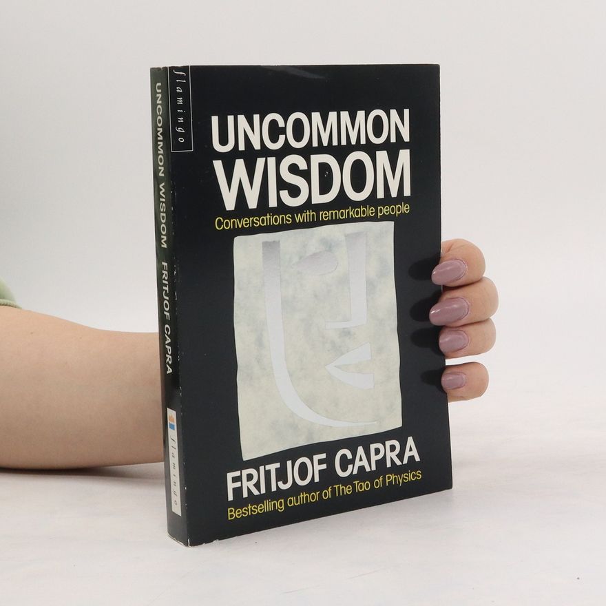 Fritjof Capra Uncommon Wisdom