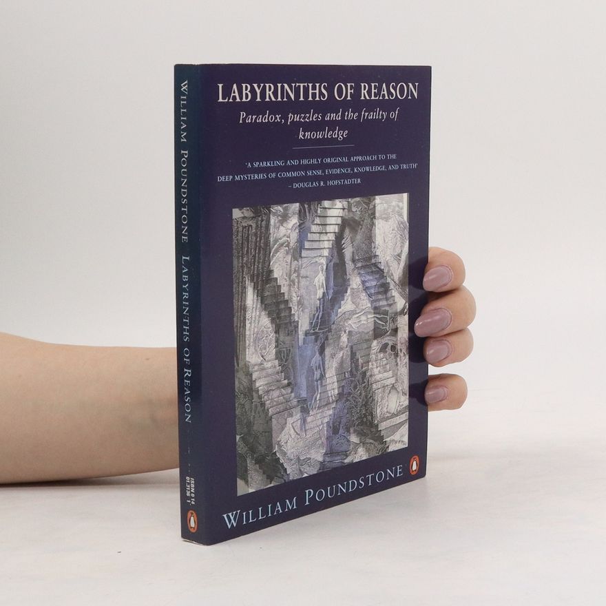 William Poundstone Labyrinths of Reason