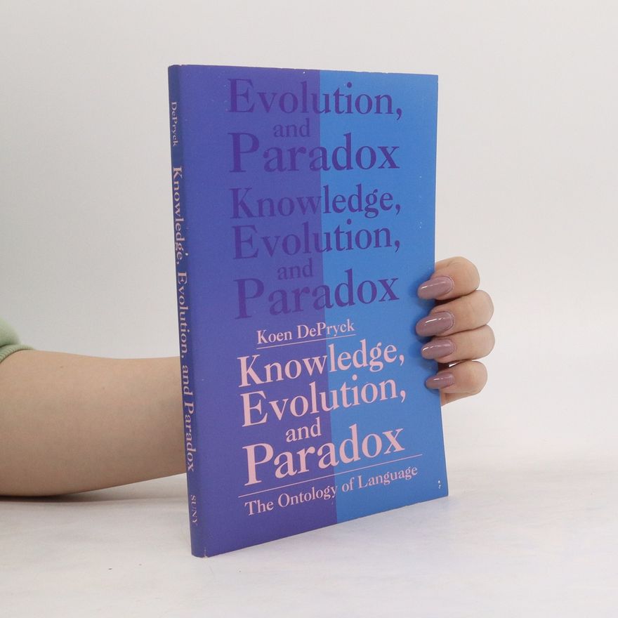 Koen DePryck Knowledge, Evolution and Paradox