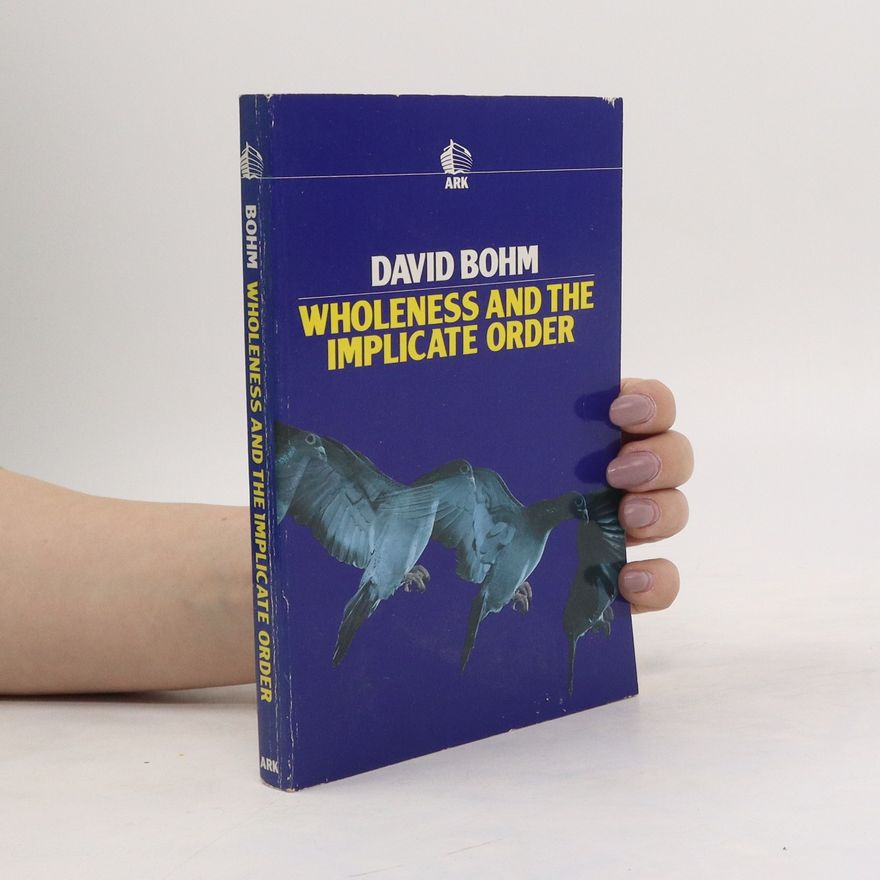 David Böhm Wholeness And The Implicate Order