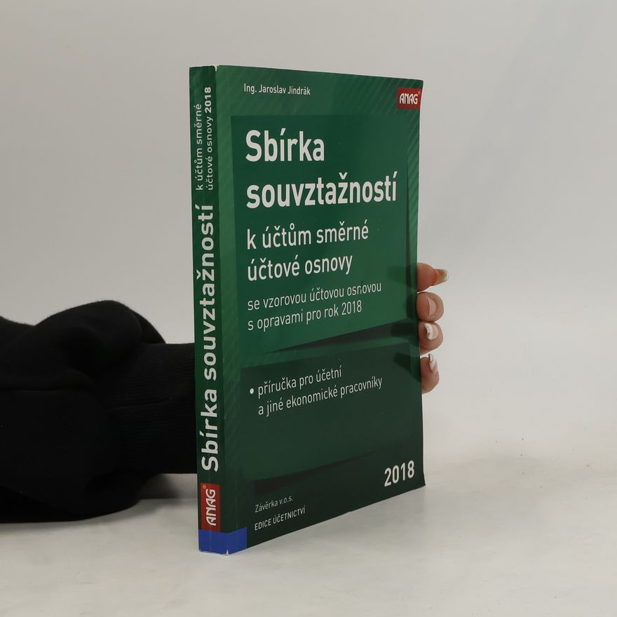 Jaroslav Jindrák Sbírka souvztažností k účtům směrné účtové osnovy se vzorovou účtovou osnovou s opravami pro rok 2018