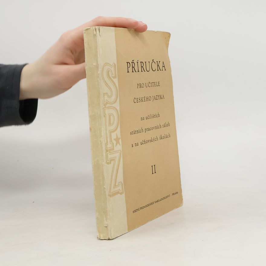 Kolektiv autorů Příručka pro učitele českého jazyka na učilištích státních pracovních záloh a na učňovských školách II.