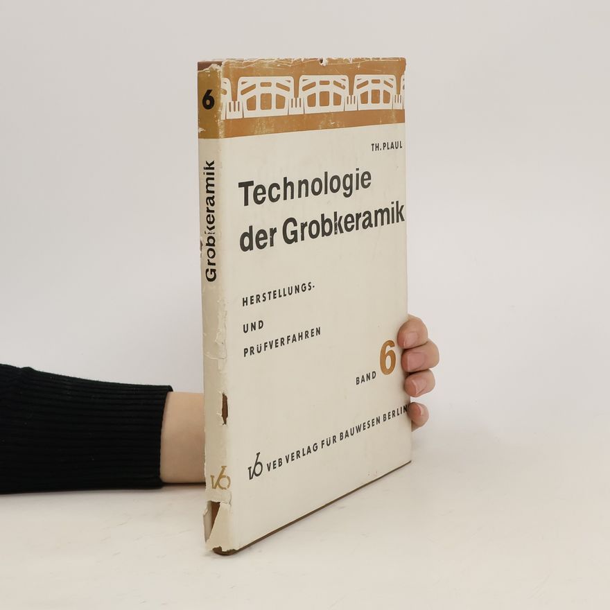 Theo Plaul Technologie der Grobkeramik 6