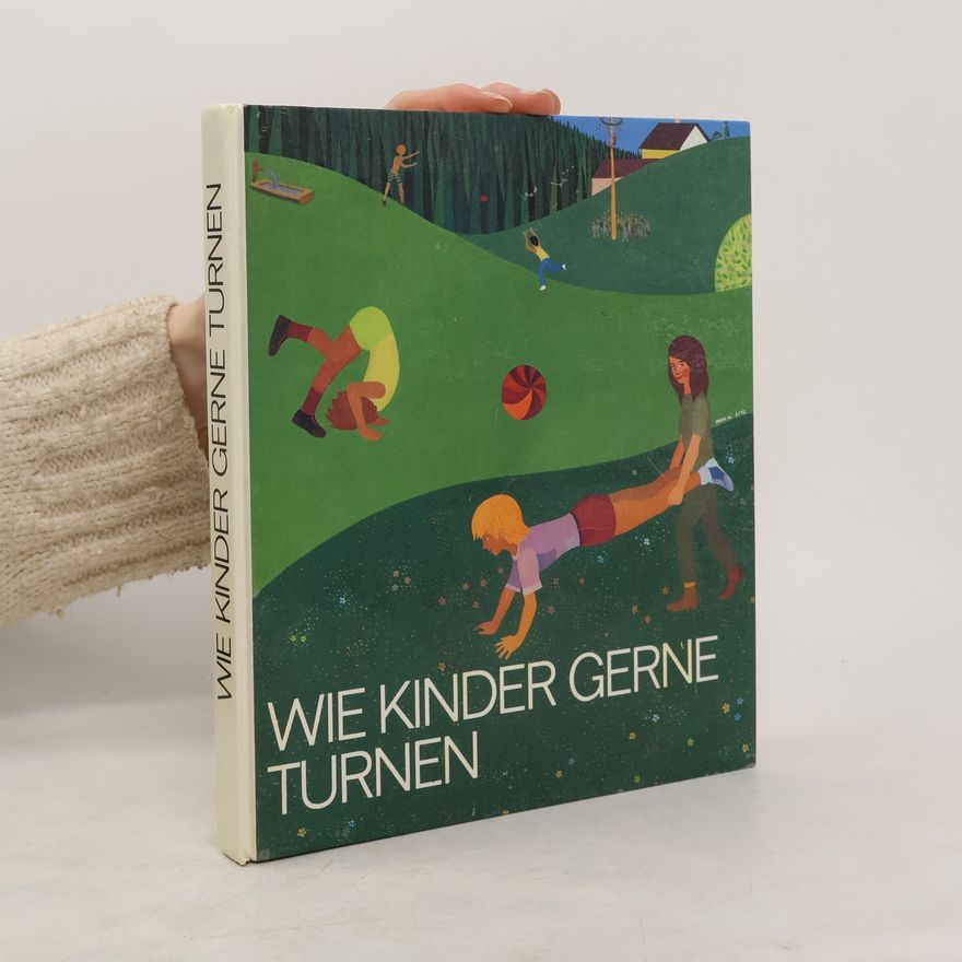 Autorenkollektiv Wie Kinder gerne turnen