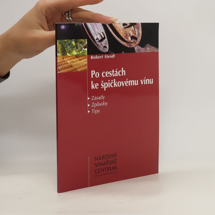 Robert Steidl Po cestách ke špičkovému vínu
