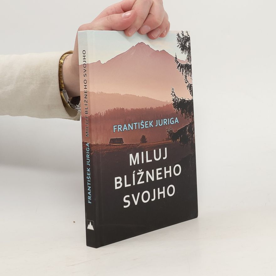 František Juriga Miluj blížneho svojho