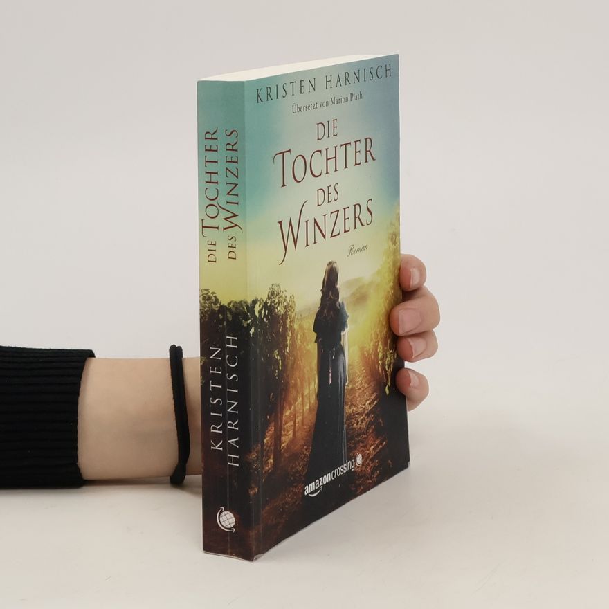 Kristen Harnisch Die Tochter des Winzers