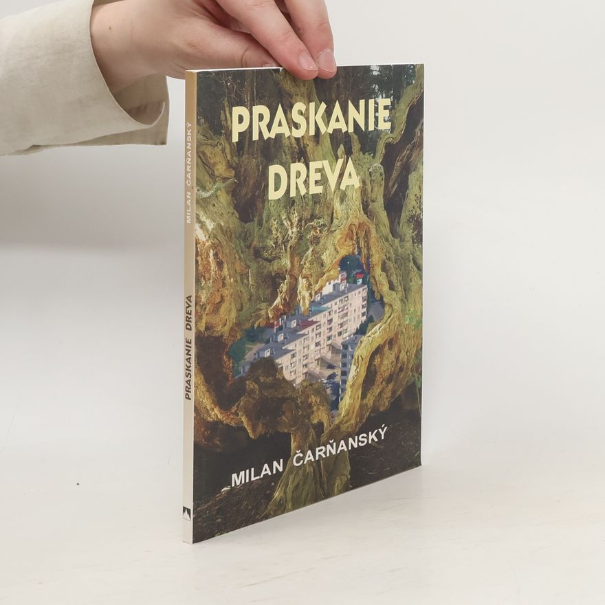 Milan Čarňanský Praskanie dreva