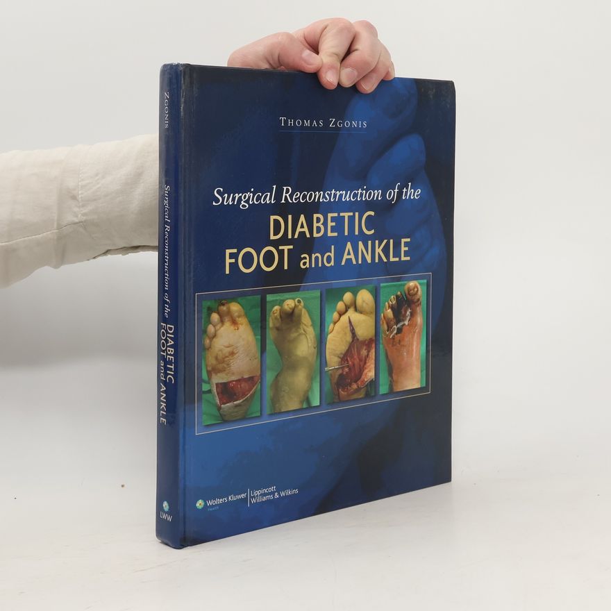 Thomas Zgonis Surgical Reconstruction of the Diabetic Foot and Ankle