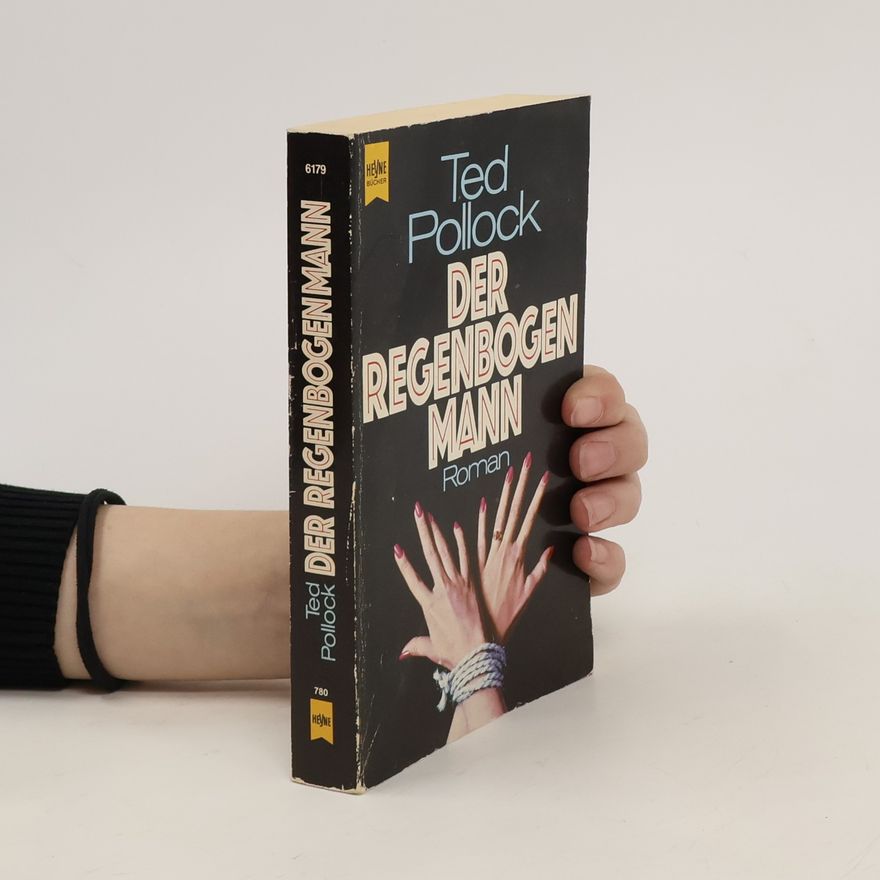 Ted Pollock Der Regenbogenmann. Roman.