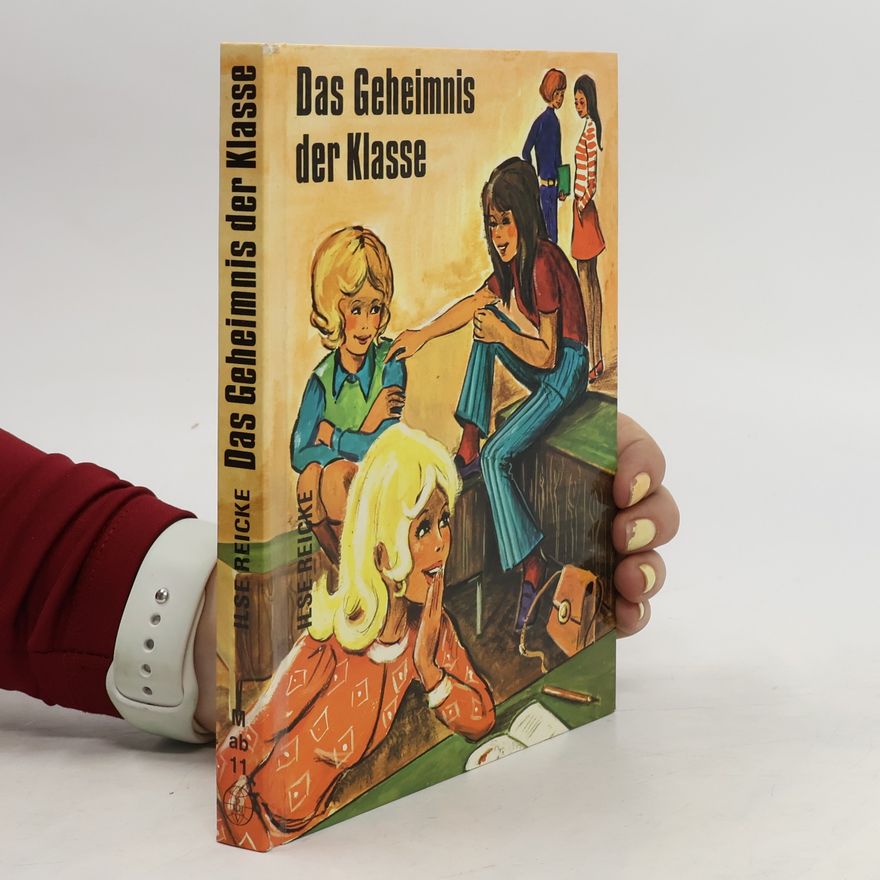 Ilse Reicke Das Geheimnis der Klasse