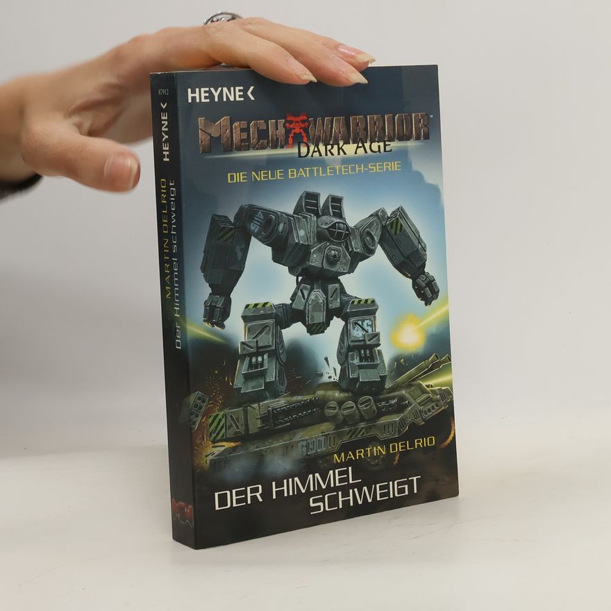 Martin Delrio Der Himmel schweigt. Mechwarrior DarkAge-Roman
