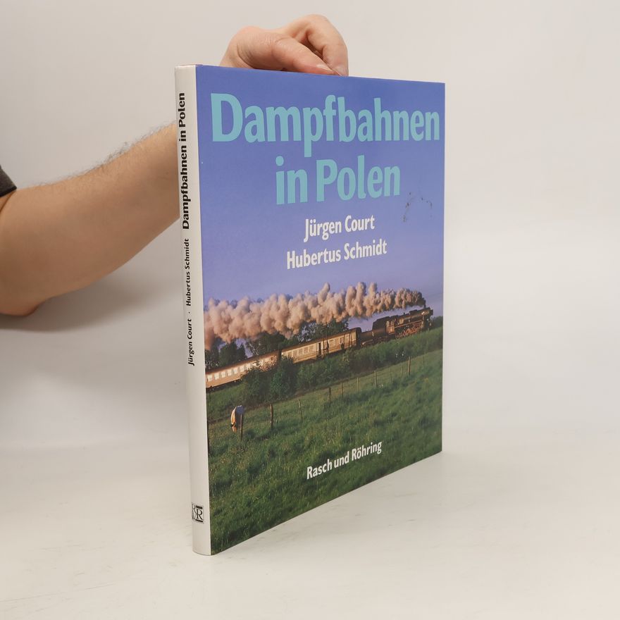 Jürgen Court Dampfbahnen in Polen