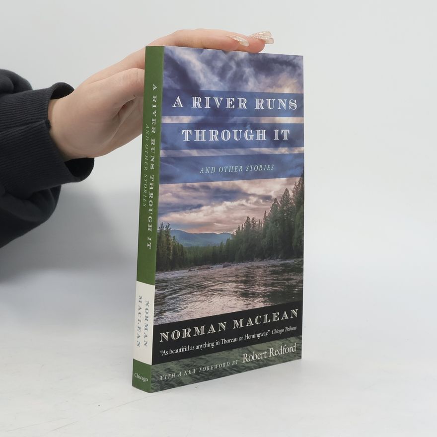 Norman Maclean A River Runs through It and Other Stories