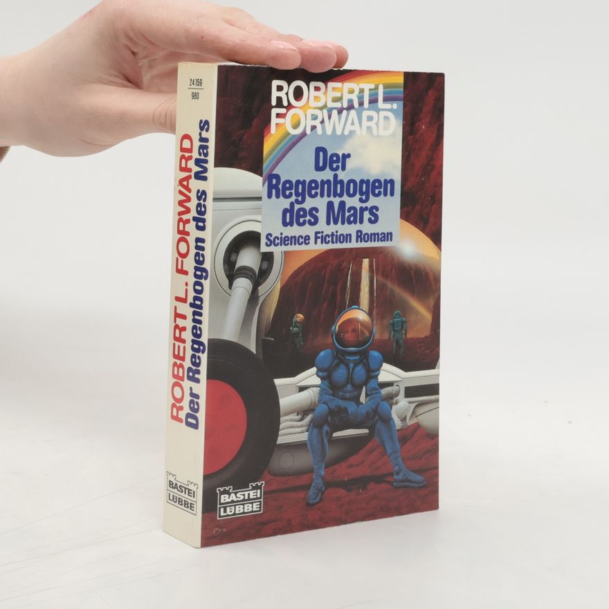 Robert L. Forward Der Regenbogen des Mars