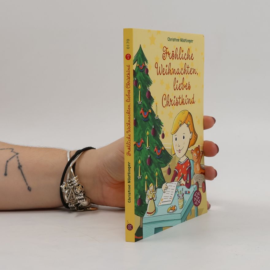 Christine Nöstlinger Fröhliche Weihnachten, liebes Christkind!