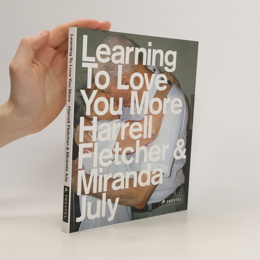 Harrell Fletcher Learning to love you more
