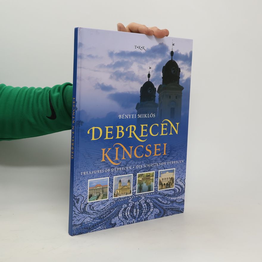 Miklós Bényei Debrecen kincsei