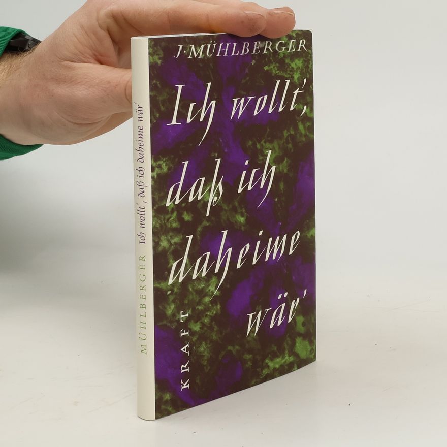 J. Mühlberger Ich wollt', daß ich daheime wär
