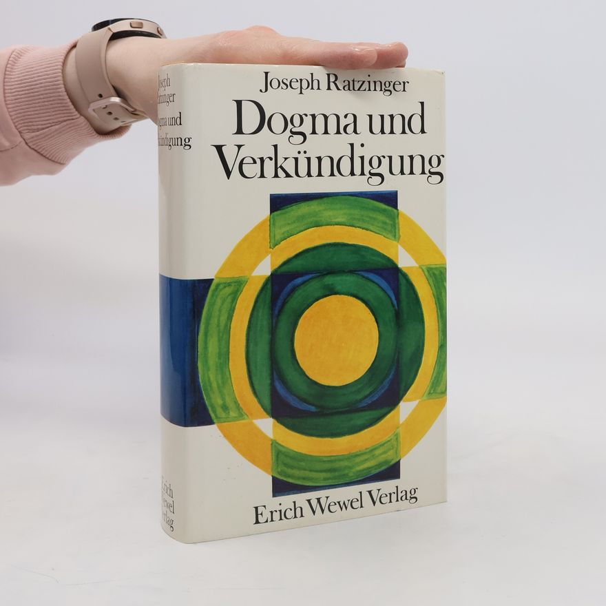 Joseph Ratzinger Dogma und Verkündigung